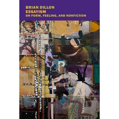 Essayism - by  Brian Dillon (Paperback)