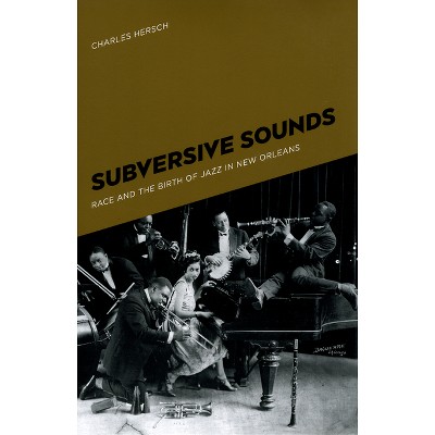 Subversive Sounds - by  Charles B Hersch (Paperback)