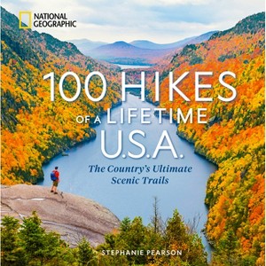 100 Hikes of a Lifetime U.S.A. - (100 of a Lifetime) by  Stephanie Pearson (Hardcover) - 1 of 1
