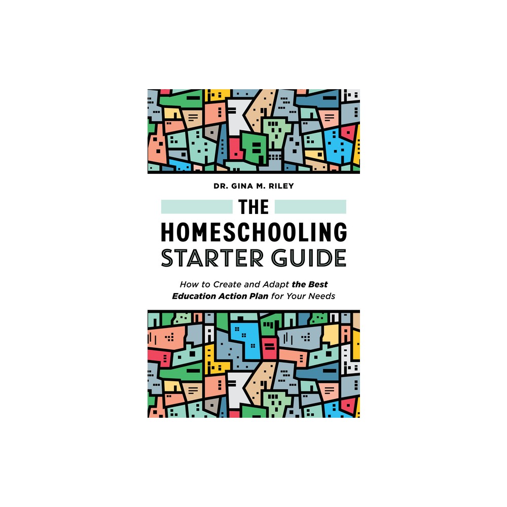 The Homeschooling Starter Guide - by Gina M Riley (Paperback)