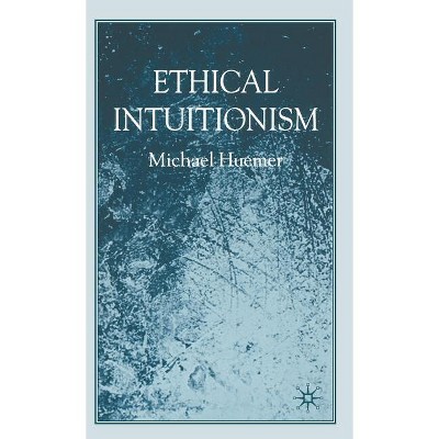 Ethical Intuitionism - by  M Huemer (Hardcover)