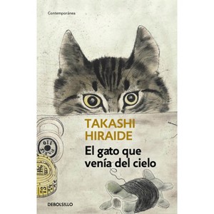 El Gato Que Venía del Cielo / The Guest Cat - by  Takashi Hiraide (Paperback) - 1 of 1
