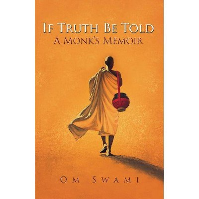 If Truth Be Told - by  Om Swami (Paperback)