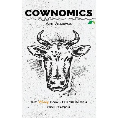 Cownomics - by  Arti Agarwal (Paperback)