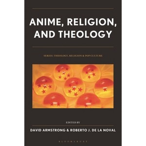 Anime, Religion, and Theology - (Theology, Religion, and Pop Culture) (Hardcover) - 1 of 1