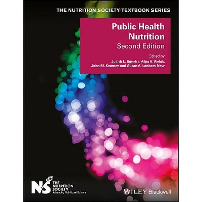 Public Health Nutrition 2e - (Nutrition Society Textbook) 2nd Edition by  Judith L Buttriss (Paperback)