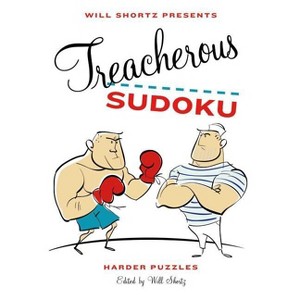 Will Shortz Presents Treacherous Sudoku - (Will Shortz Presents...) (Paperback) - 1 of 1