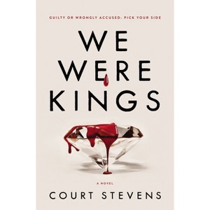 We Were Kings - by  Court Stevens (Paperback) - 1 of 1