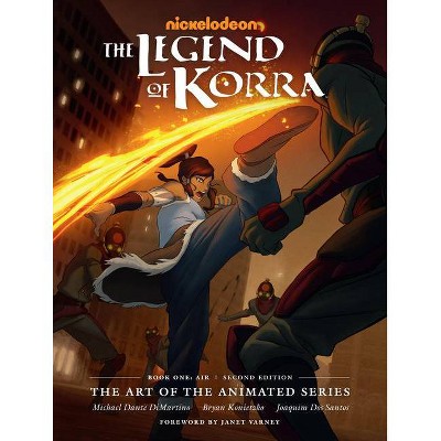 The Legend of Korra: The Art of the Animated Series--Book One: Air (Second Edition) - by  Michael Dante DiMartino & Bryan Konietzko (Hardcover)