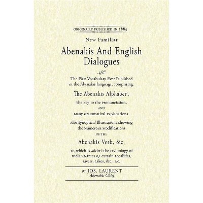 Abenakis and English Dialogues - by  Sozap Lolo & Jos Laurent (Paperback)