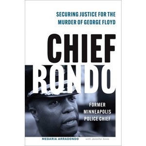 Chief Rondo - by  Medaria Rondo Arradondo & Jennifer Amie (Hardcover) - 1 of 1