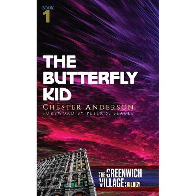 The Butterfly Kid - by  Chester Anderson (Paperback)