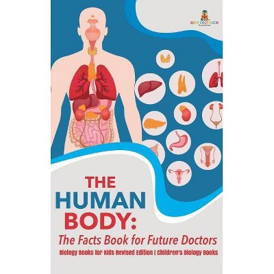 The Human Body - by  Baby Professor (Hardcover)