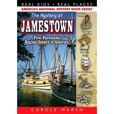 The Mystery at Jamestown - (Real Kids! Real Places! (Paperback)) by  Carole Marsh (Paperback)