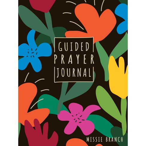 Guided Prayer Journal (for Teen Girls) - By Missie Branch (hardcover) :  Target