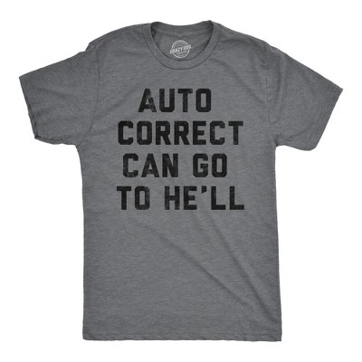 Mens Funny T Shirts Auto Correct Can Go To He'll Sarcastic Novelty Tee For Men - Crazy Dog Men's T Shirt