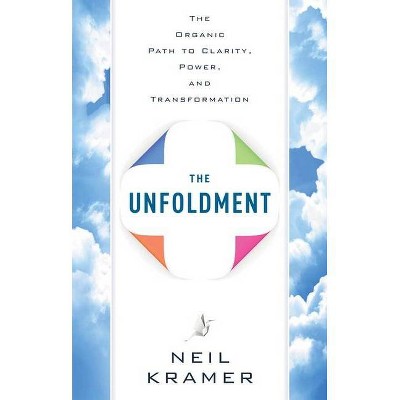 Unfoldment - by  Neil Kramer (Paperback)