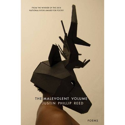 The Malevolent Volume - by  Justin Phillip Reed (Hardcover)