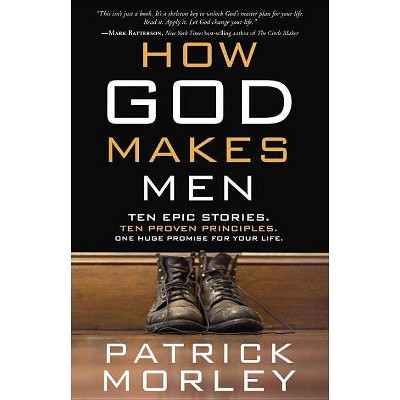 How God Makes Men - by  Patrick Morley (Paperback)