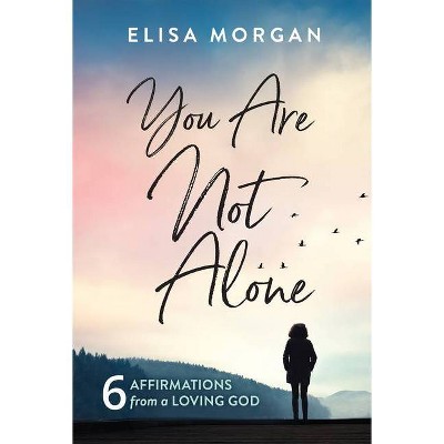 You Are Not Alone - by  Elisa Morgan (Paperback)