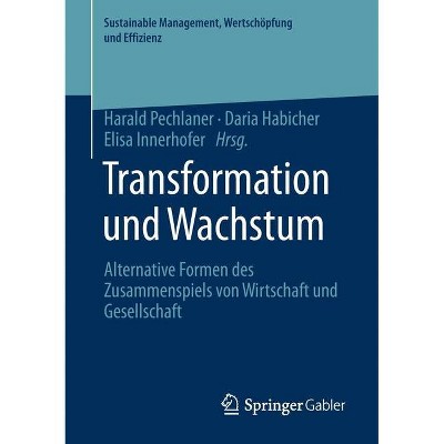 Transformation Und Wachstum - (Sustainable Management, Wertschöpfung Und Effizienz) by  Harald Pechlaner & Daria Habicher & Elisa Innerhofer