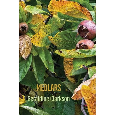 Medlars - by  Geraldine Clarkson (Paperback)