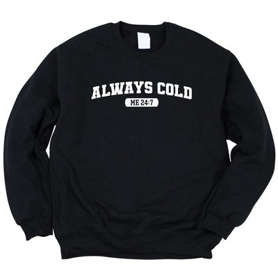 Simply Sage Market Women's Graphic Sweatshirt Always Cold Me 24_7