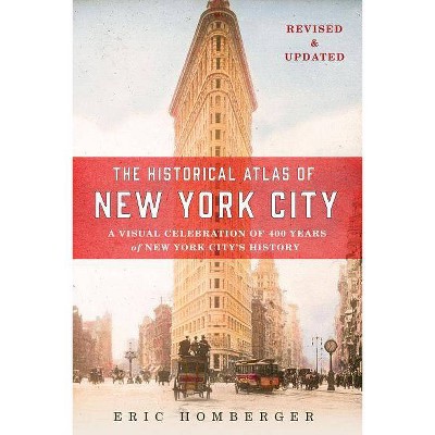  The Historical Atlas of New York City - 3 Edition by  Eric Homberger (Paperback) 