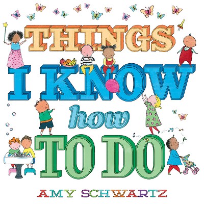 Things I Know How to Do - (100 Things) by  Amy Schwartz (Board Book)