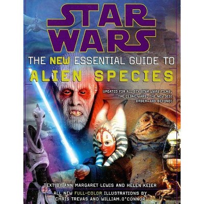Star Wars: The New Essential Guide to Alien Species - (Star Wars: Essential Guides) by  Ann Margaret Lewis & Helen Keier (Paperback)