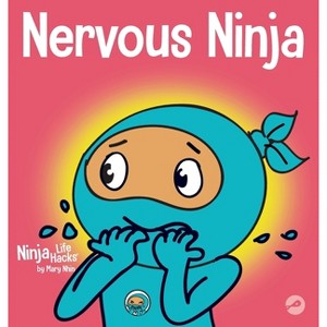 Nervous Ninja - (Ninja Life Hacks) by  Mary Nhin (Hardcover) - 1 of 1