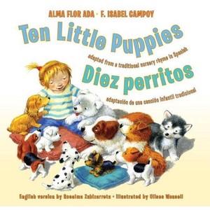 Ten Little Puppies/Diez Perritos - by  Alma Flor Ada & F Isabel Campoy (Hardcover) - 1 of 1