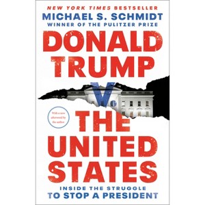 Donald Trump V. the United States - by  Michael S Schmidt (Paperback) - 1 of 1