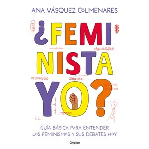 ¿Feminista, Yo? / ¿Me, a Feminist? - by  Ana Vásquez Colmenares (Paperback) - 1 of 1