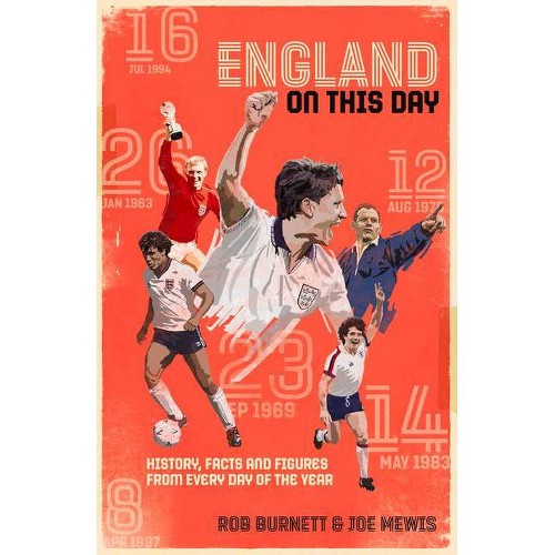 England on This Day - by Rob Burnett & Joe Mewis (Hardcover)