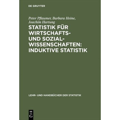Statistik für Wirtschafts- und Sozialwissenschaften - (Lehr- Und Handbücher Der Statistik) by  Peter Pflaumer & Barbara Heine & Joachim Hartung