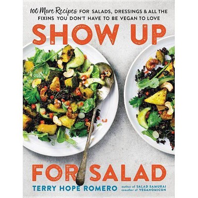 Show Up for Salad - by  Terry Hope Romero (Paperback)