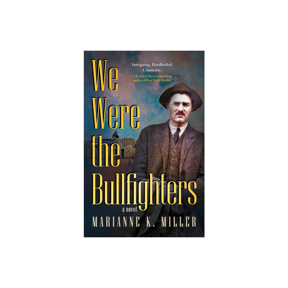 We Were the Bullfighters - by Marianne K Miller (Paperback)