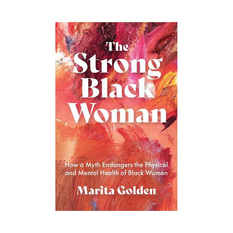 The Strong Black Woman - by  Marita Golden (Paperback), 1 of 2