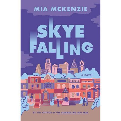 Skye Falling - by  Mia McKenzie (Hardcover)