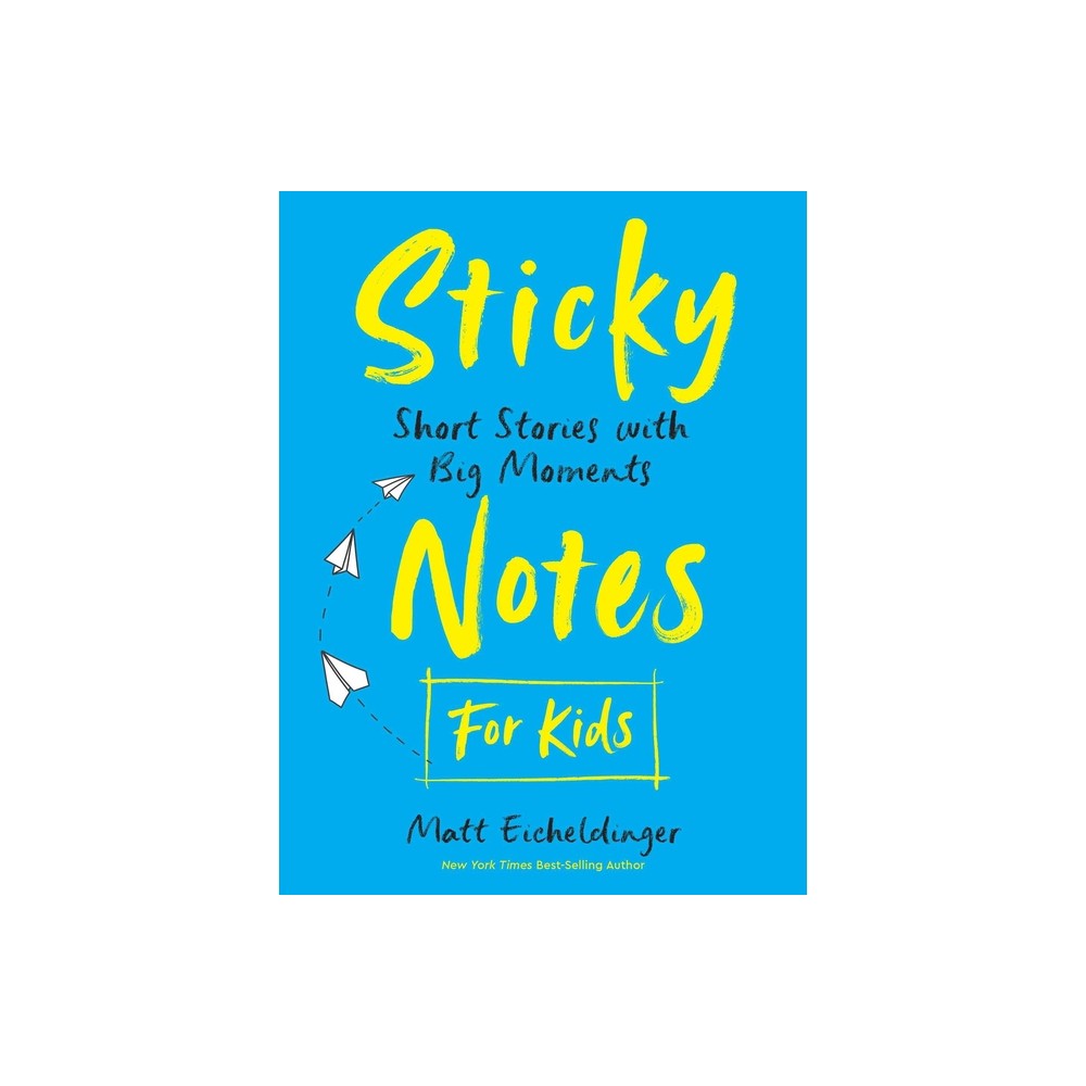 Sticky Notes for Kids - by Matthew Eicheldinger (Hardcover)