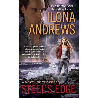 Steel's Edge - (Edge Novels) by  Ilona Andrews (Paperback)