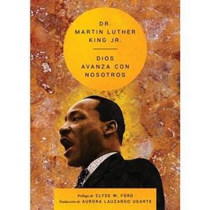 Our God Is Marching on \ Dios Avanza Con Nosotros (Spanish Edition) - (Essential Speeches of Dr. Mlk Jr.) by  Martin Luther King (Paperback) - 1 of 1