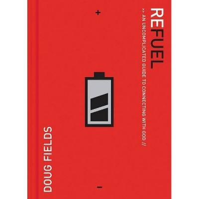 Refuel - by  Doug Fields (Paperback)