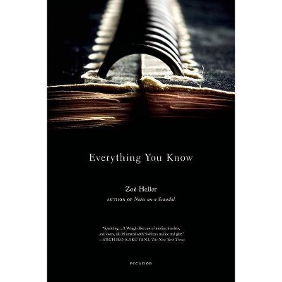 Everything You Know - by  Zoë Heller (Paperback)