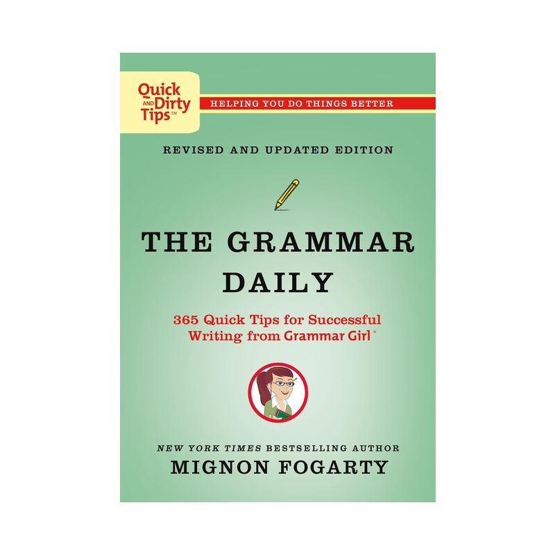 The Grammar Daily: 365 Quick Tips for Successful Writing from Grammar Girl - (Quick & Dirty Tips) by  Mignon Fogarty (Paperback), 1 of 2