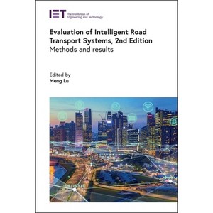 Evaluation of Intelligent Road Transport Systems - (Transportation) 2nd Edition by  Meng Lu (Hardcover) - 1 of 1