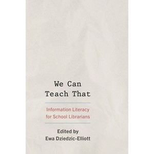 We Can Teach That - by  Ewa Dziedzic-Elliott (Paperback) - 1 of 1