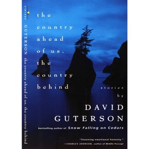 The Country Ahead of Us, the Country Behind - (Vintage Contemporaries) by  David Guterson (Paperback) - 1 of 1