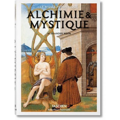 Alchimie & Mystique - (Bibliotheca Universalis) by  Alexander Roob (Hardcover)